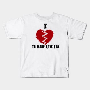 I Love To Make Boys Cry Edition Kids T-Shirt